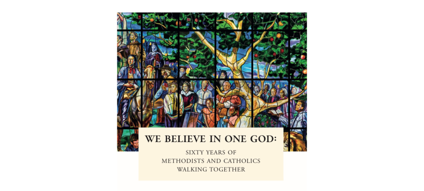 Methodist-Catholic Dialogue Commission Publishes New Document ‘We Believe in One&nbsp;God’
